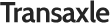 Transaxle 